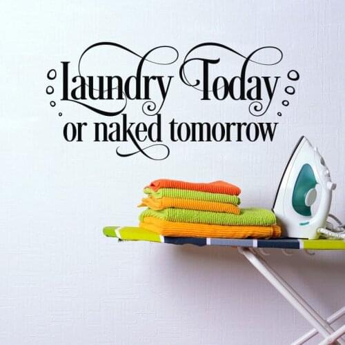Laundry Today Or Naked Tomorrow Quote Wall Decal Laundry Texts With Bubbles Wall Vinyl Sticker Clothes Wash Shop Décor AZ820