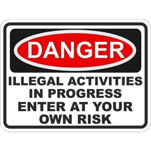 Hot Funny DANGER ILLEGAL ACTIVITY IN PROGRESS ENTER AT YOUR OWN RISK Vinyl Car Stickers Decals Motorcycl PVC 10CM*7CM