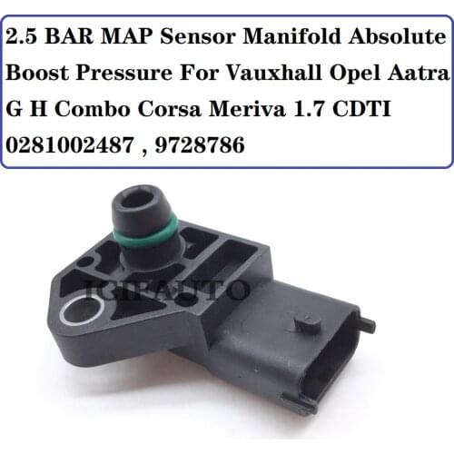 2.5 BAR MAP Sensor Manifold Absolute Boost Pressure For Vauxhall Opel Aatra G H Combo Corsa Meriva 1.7 CDTI 0281002487 , 9728786