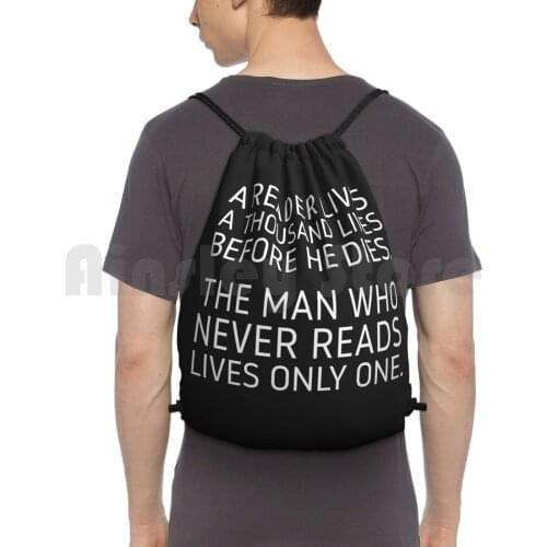 A Reader Lives A Thousand Lives Before He Dies. Backpack Drawstring Bags Gym Bag Waterproof The Man Who Never Reads Lives