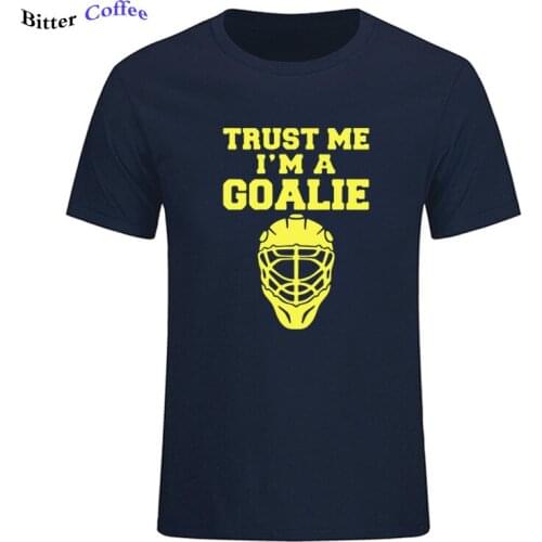 2019 Trust Me I'm A Goalies T-shirt Men Cotton Summer Fashion Short Sleeve T Shirt Men Funny Gift Brand Clothing EU Size