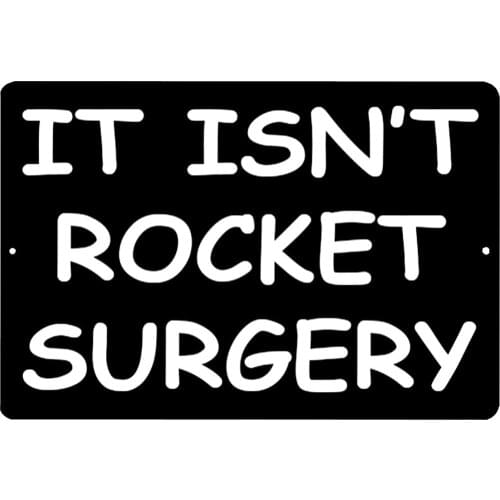Rogue River Tactical Funny Sarcastic Metal Tin Sign Wall Decor Man Cave Bar It Isn't Rocket Surgery