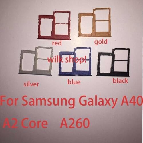 Sim Tray Holder For Samsung Galaxy A40 / A2 Core / A260 A405 A405F A405FN SIM Card Tray Slot Holder Adapter Socket Repair Parts