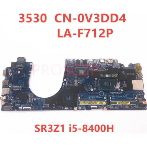 For DELL 3530 CN-0V3DD4 0V3DD4 V3DD4 Laptop Motherboard LA-F712P with SR3Z1 I5-8400H CPU 100%fully tested