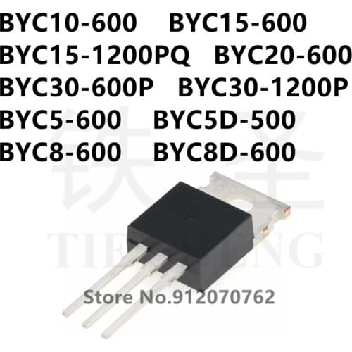 10PCS BYC10-600 BYC15-600 BYC15-1200PQ BYC20-600 BYC30-600P BYC30-1200P BYC5-600 BYC5D-500 BYC8-600 BYC8D-600 TO-220-2