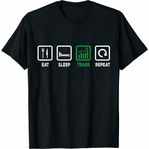 Eat Sleep Trade Repeat Stock Market Share Trading Gift Idea t Shirt Funny s 6xl