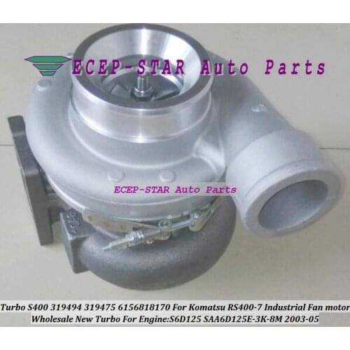 100% NEW Turbo S400 319494 319475 6156818170 6156-81-8170 For Komatsu RS400-7 Industrial Fan motor S6D125 SAA6D125E-3K-8M 03-05