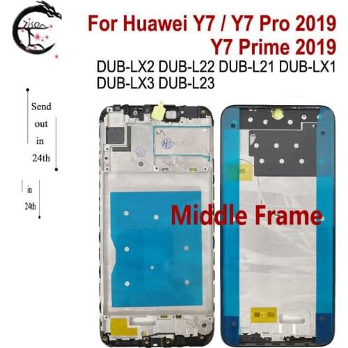 Middle Frame For Huawei Y7 Pro 2019 DUB-LX3 DUB-LX1 DUB-L22 DUB-L21 Y7 Prime Y72019 Frame Housing Cover Phone frame Replacement
