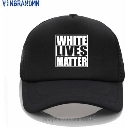 White Lives Matter Baseball cap Black Live Matter Funny Cool Designs Graphic sun hat 100% Cotton Outdoor Summer unisex mesh hats