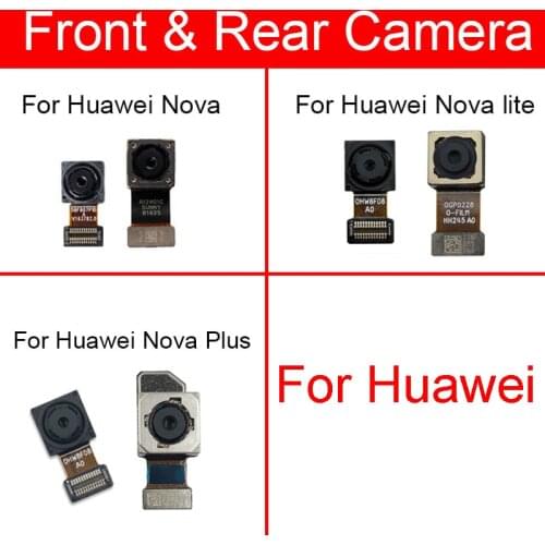 Small And Big Front & Rear Camera For Huawei Nova Nova Lite Nova Plus Main Camera Flex Cable Repair Parts Replacement