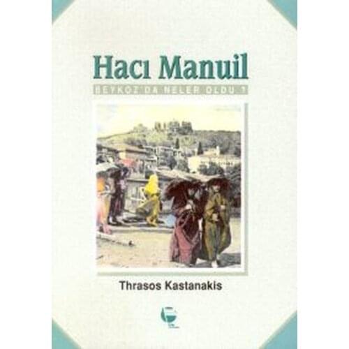 Pilgrim Manuil Beykoz'da What Happened? Osman Bleda Document Publications (TURKISH)