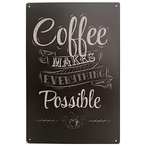 ERLOOD Coffee Makes Everything Possible Metal Decor Retro Wall Plaque Vintage Tin Sign 12" X 8" Inches