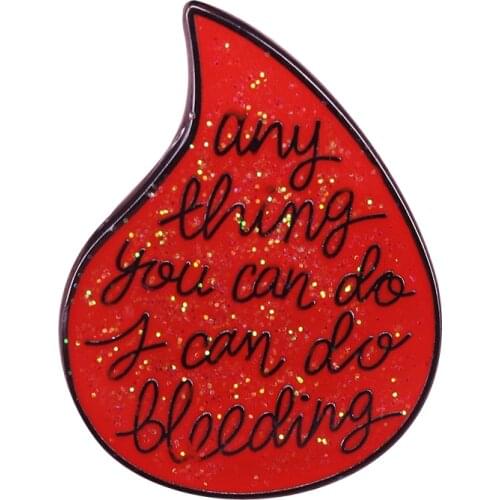 Anything you can do I can do bleeding feminist brooch glitter liberal badge body positive pins pride jewelry girl power gift
