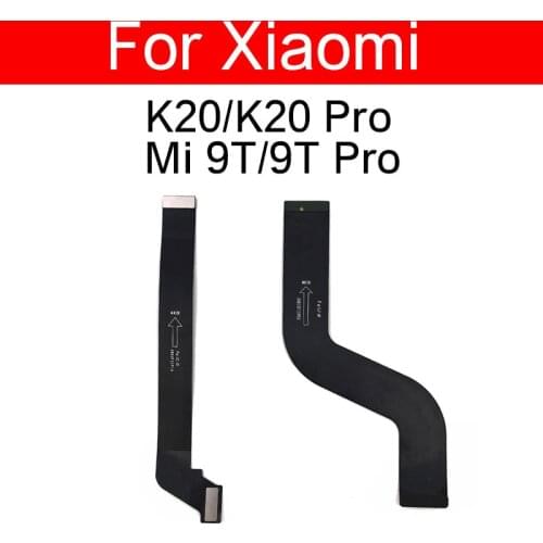 Motherboard LCD Display Flex Cable For Xiaomi Redmi K20 / K20 PRO FPC Main Board Flex Ribbon For Mi 9T Mi9t MainBoard Parts