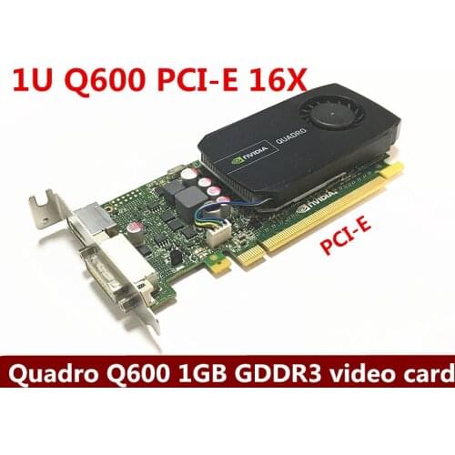 Quadro 600 Q600 1U PCI-E 16X 3D Modeling and Rendering Professional Drawing graphics card video card Low baffle
