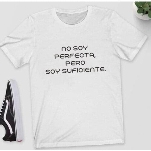 I'm not perfect, but I'm enough Funny Spanish Woman T-shirts basic short sleeve top Letter Print lady teen tshirt camiseta mujer