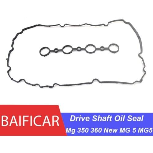 Baificar Brand New Drive Shaft Oil Seal Valve Cover Gasket GKT200030 GKT200029 For Roewe Mg 350 360 New MG 5 MG5