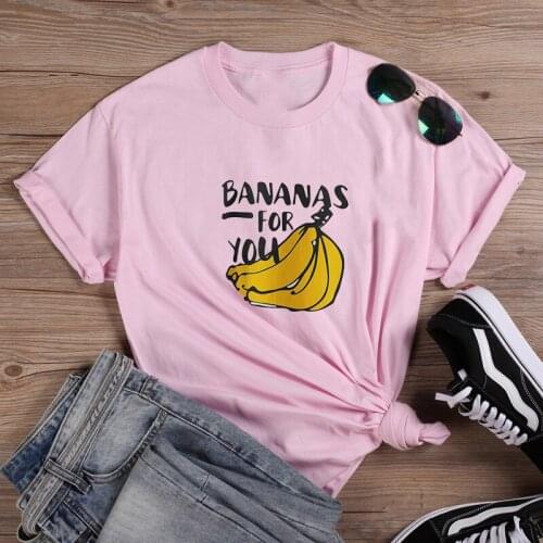 Bananas for You Funny TShirt Women Tops Fashion Summer Short Sleeve O-neck Cotton Tshirt Women Loose Casual Tee Shirt Femme