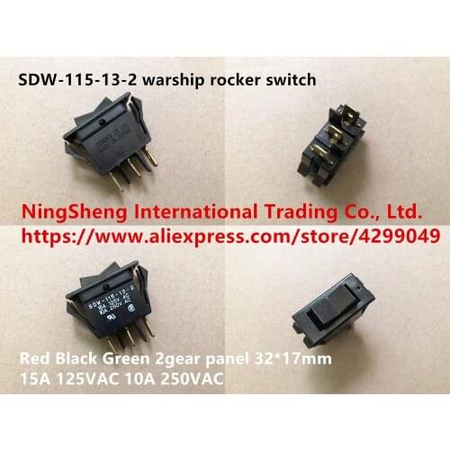 Original new 100% SDW-115-13-2 warship rocker switch 2gear panel 32*17mm 15A 125VAC 10A 250VAC red black green