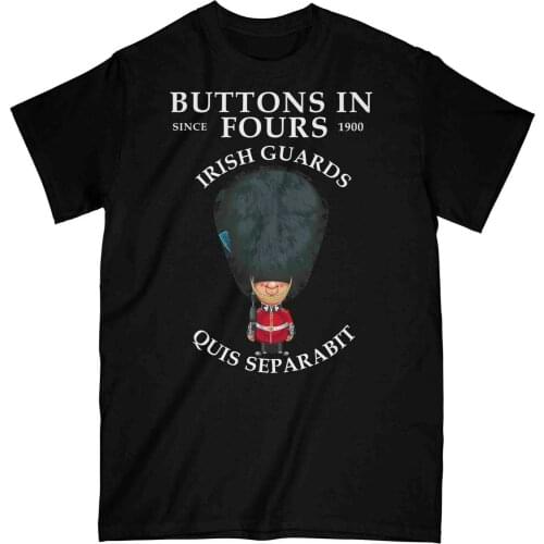 Buttons In Fours Irish Guards Funny Catoon Graphic Printed T-Shirt. Summer Cotton O-Neck Short Sleeve Mens T Shirt New S-3XL
