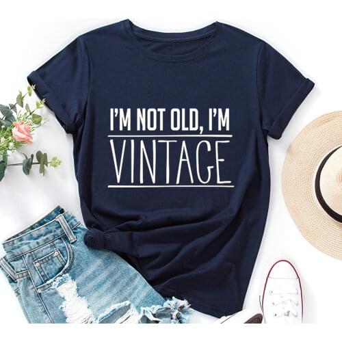 I'm Not Old I'm Vintage Humorous Graphic Tee Top Summer Women Short Sleeve Crewneck Cotton T-Shirts Tops Female Oversized Shirt