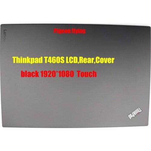 For Original Thinkpad T460S LCD Cover /Rear Cover black FHD(1920*1080) touch FRU 01YU032 00JT992