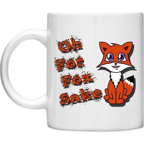 Comical Funny Joke Mug Oh for Fox Sake Mug