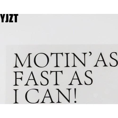 YJZT 12.7CM*6.2CM MOTIN AS FAST AS I CAN Vinyl Funny And Humorous Words Car Sticker 13D-0026