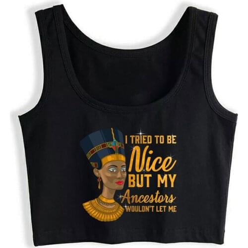 Crop Top Female Black Egyptian Nefertiti Tried To Be Nice Ancestor Hip Hop Black Cotton Tops Women