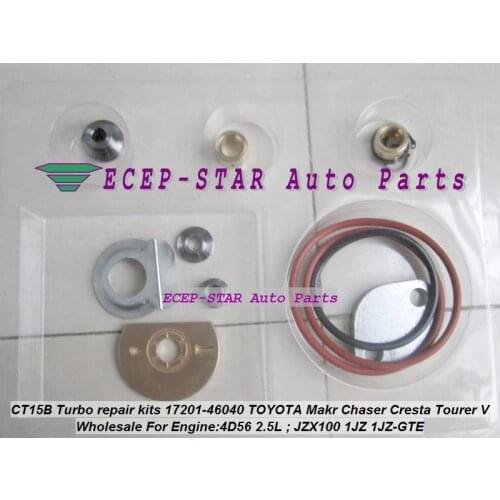Turbo repair kit rebuild kits CT15B 17201-46040 17201 46040 For TOYOTA Chaser Cresta Tourer Makr JZX100 1JZ 1JZ-GTE 1JZGTE VVTI