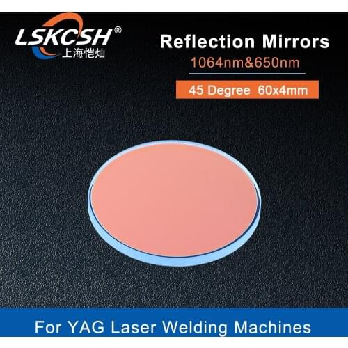 LSKCSH YAG Laser Cutting Machine 45 Degree Reflection Mirrors 1064nm 60*4mm for 0-1000W YAG laser Welding machines