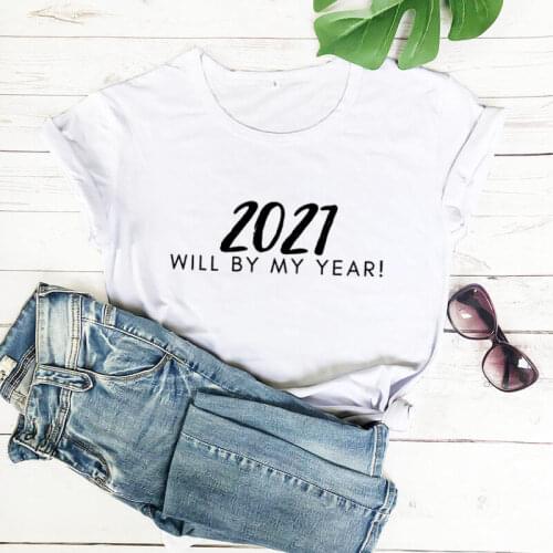 2021 Will Be My Year New Arrival 100%Cotton Funny T Shirt Unisex Funny T Shirt New Year Shirts Big Size Casual Pullover Shirts