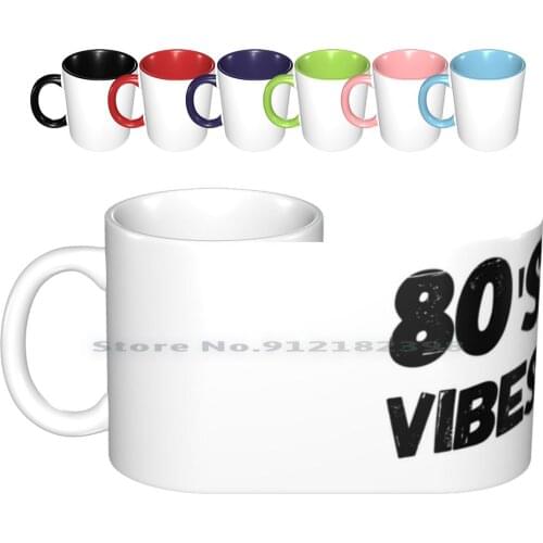 80s Vibes Ceramic Mugs Coffee Cups Milk Tea Mug 80s Vibe 1980s 80s 80s Fashion 80s Kid 80s Retro Funny 80s Retro Funny 80s