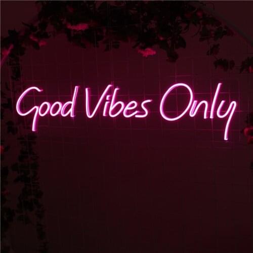 Custom Neon Light Signs Good Vibes Only Party Decoration Wall Hanging For Home Bar Indoor decor Flex Led Light 12V Personalized