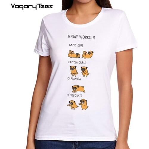 VagaryTees Today Workout with the pug dog funny t-shirt women summer new white casual tshirt hipster streetwear t-shirt unisex