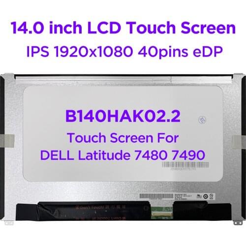14.0 inch Laptop LCD Touch Screen B140HAK02.2 For DELL Latitude 7480 7490 LED Matrix IPS Display Panel FHD 1920x1080 40pins eDP