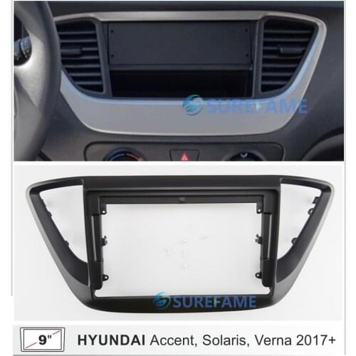 9 inch Car Fascia Radio Panel for HYUNDAI Accent, Solaris, Verna 2017+ Dash Kit Install Facia Console Bezel Adapter Plate Trim
