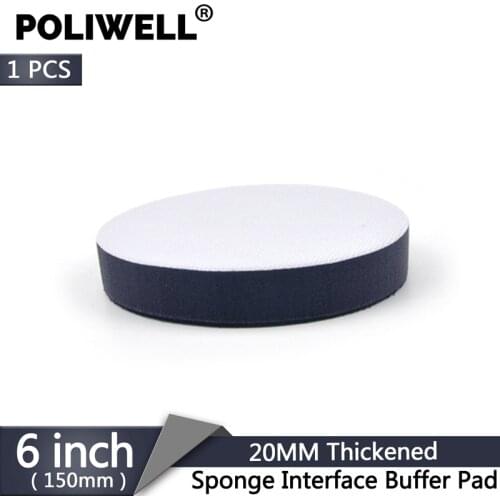 POLIWELL 6 Inch 20 mm Thickened Soft Sponge Interface Pad Sanding Buffer Pad for Hook and Loop Sandpaper Power Tools Accessories