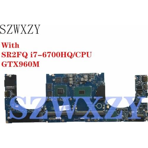 SZWXZY For DELL XPS 15 9550 Laptop Motherboard With SR2FQ I7-6700HQ CPU GTX960M CN-0Y9N5X 0Y9N5X Y9N5X AAM00 LA-C361P