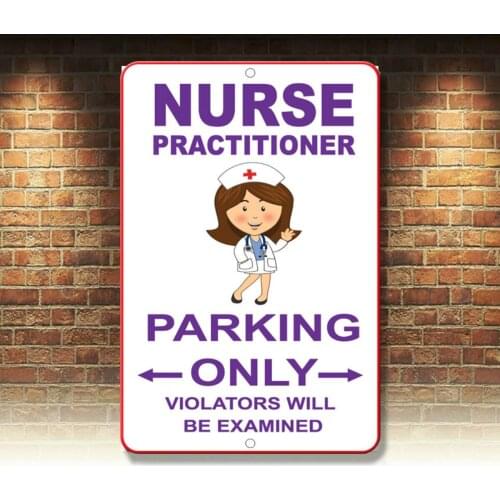 Nurse Practitioner Parking Only Violators Will Be Examined Novelty Metal Sign