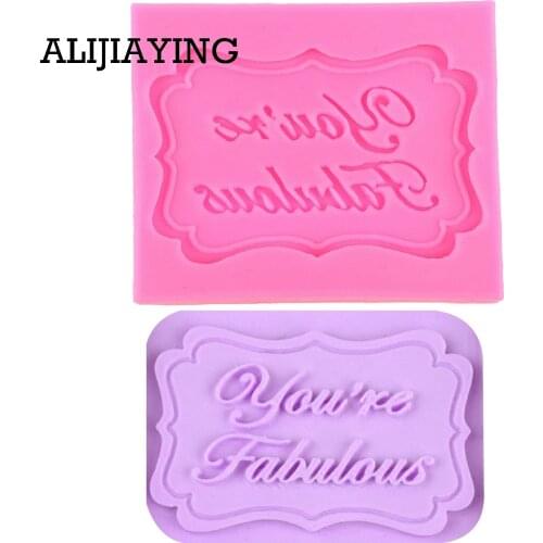 M0438 1Pcs You're fabulous Letter form Fondant 3D Silicone Mold , Sugar Craft Tools,Cake decorating Chocolate Mould