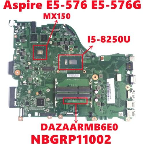 NBGRP11002 NB.GRP11.002 For Acer Aspire E5-576G E5-576 Laptop Motherboard DAZAARMB6E0 With I5-8250U N17S-G1-A1 Fully Tested