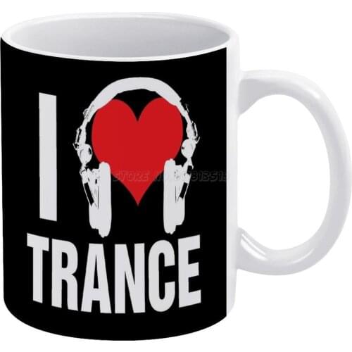 I Love Trance Music White Mug To Friends and Family Creative Gift 11 Oz Mug Coffee Ceramic Mug The Slow Build Up Theslowbuildup
