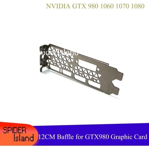 Baffle for Video Card NVIDIA GTX 980 1060 1070 1080 GTX980 public graphics card bracket full height baffle
