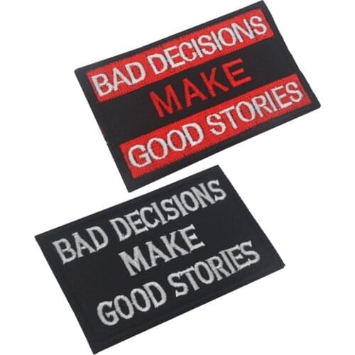 Bad decisions make good stories patch funny words military Embroidered patches tactical badge hook back MC biker for coat