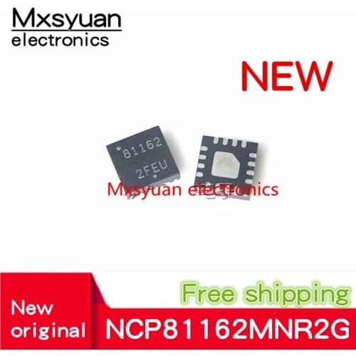 10PCS~50PCS/LOT NCP81162MNR2G NCP81162MN NCP81162M NCP81162 81162 QFN-16 gate driver chip NEW Original In stock