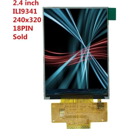 18pin ILI9341 2.4 inch SPI Serial TFT LCD without touch screen display 4IO Port 18 pin Weld Sold 240X320 for diy module 2.4inch