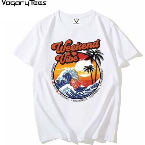 VagaryTees Newest Men Funny Harajuku weekend vibe Print Design T-Shirt Harajuku unisex Streetwear Hip Hop T Shirt