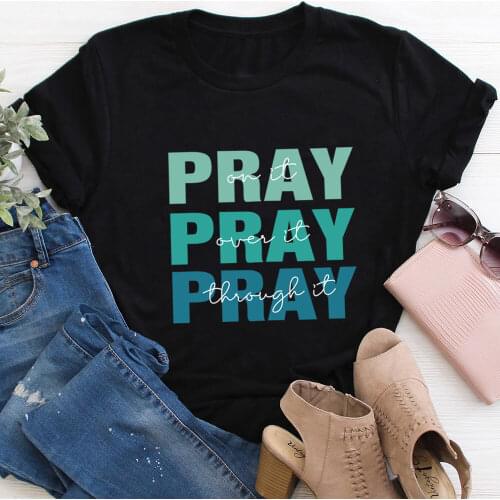 Pray On It Pray Over It Christian 100%Cotton Printed Women Tshirt Womens Summer Pray Tee Faith Short Sleeve Top Jesus T Shirt