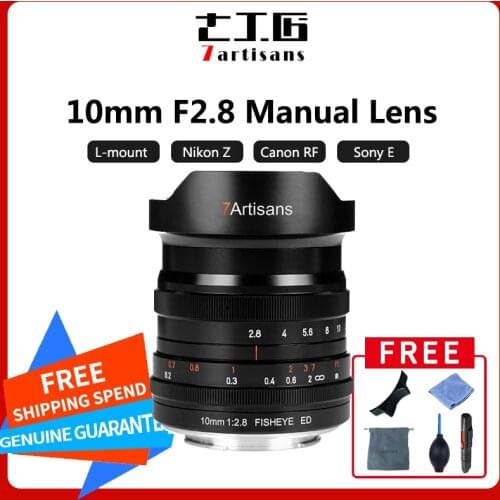 7artisans 10mmF2.8 Full frame Ultra Wide Anglefisheye Lenses for Sony E A6400/Canon RF/ NikonZ/ SigmaL/panasonicL/LeicaL CL TL T